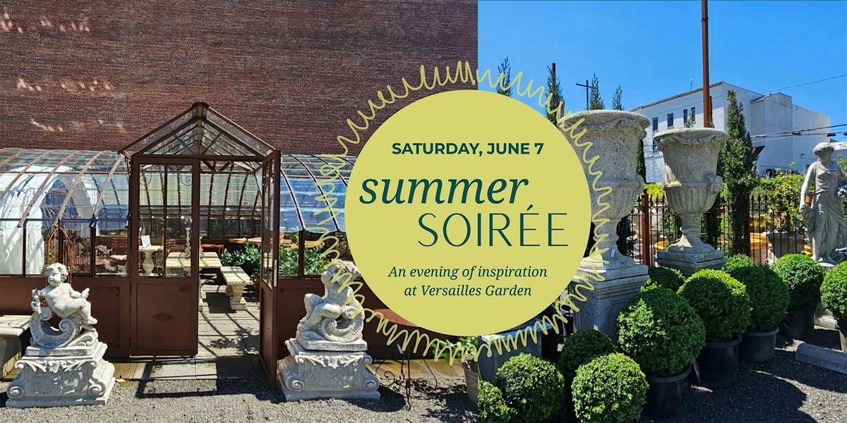 Summer Soirée: An Evening of Inspiration at Versailles Gardens | Event in Portland | AllEvents