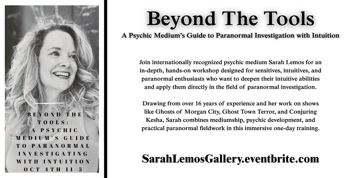 Beyond The Tools: A Psychic Medium's Guide to Paranormal Investigating, 4 October | Event in Sacramento | AllEvents