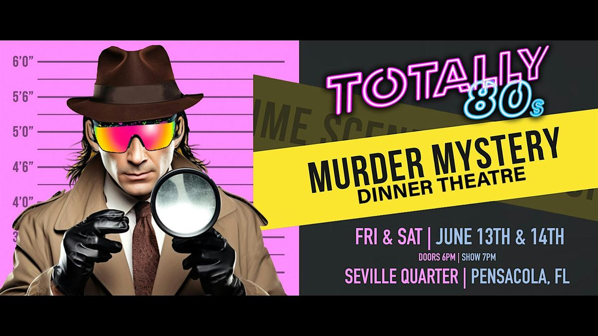 Totally 80s M**der Mystery Dinner Show, 13 June | Event in Pensacola | AllEvents