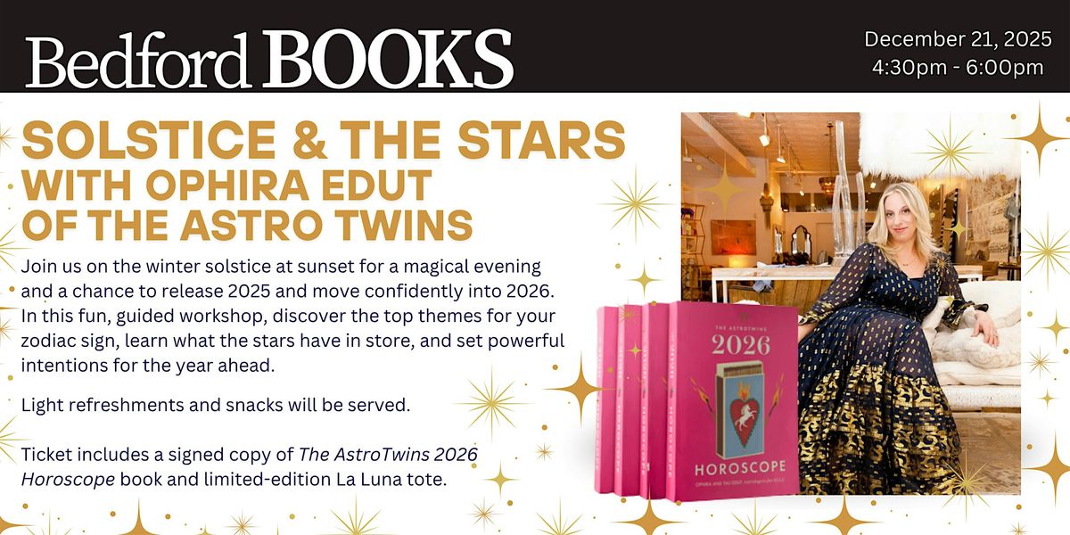 Solstice & The Stars with Ophira Edut  of the AstroTwins, 21 December | Event in Bedford | AllEvents