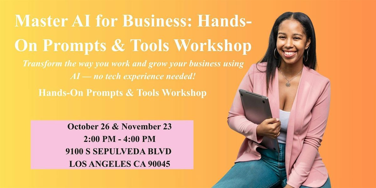 Master AI for Business: Hands-On Prompts & Tools Workshop, 26 October | Event in Los Angeles | AllEvents