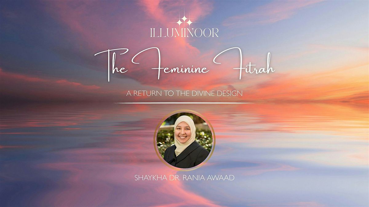 The Feminine Fitrah: A Return to the Divine Design, 5 October | Event in Chantilly | AllEvents