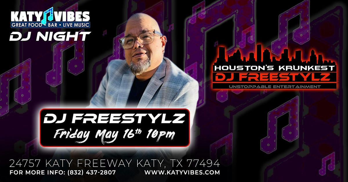 DJ Freestylz Live at Katy Vibes!, 16 May | Event in Katy | AllEvents