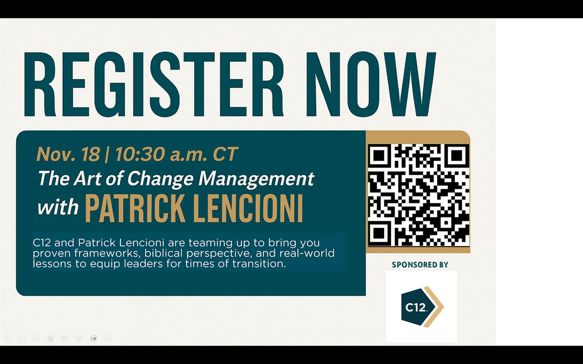 The Art of Change Management - Patrick Lencioni / C12 Webinar | Event in Newburgh | AllEvents