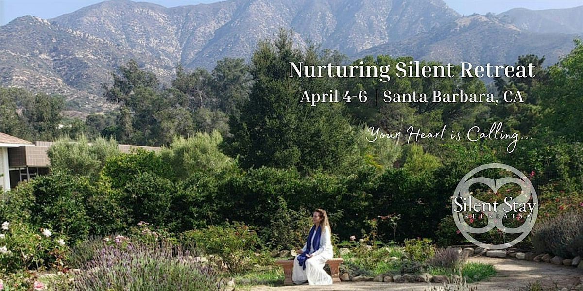 Nurturing Silent Retreat - Santa Barbara, CA, 16 July | Event in Montecito | AllEvents