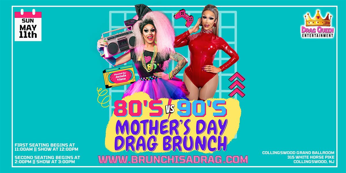 Brunch is a Drag - 80s VS 90s Mother's Day Drag Brunch | Event in Collingswood | AllEvents