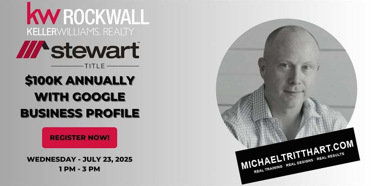 $100K Annually with Google Business Profile | KW Rockwall | Stewart Title | Event in Rockwall | AllEvents