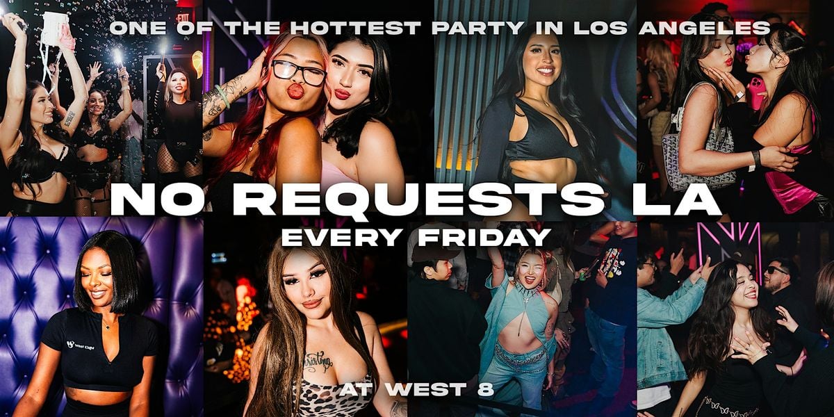 No Requests LA at West 8 DTLA - Friday 8/29, 29 August | Event in Los Angeles | AllEvents
