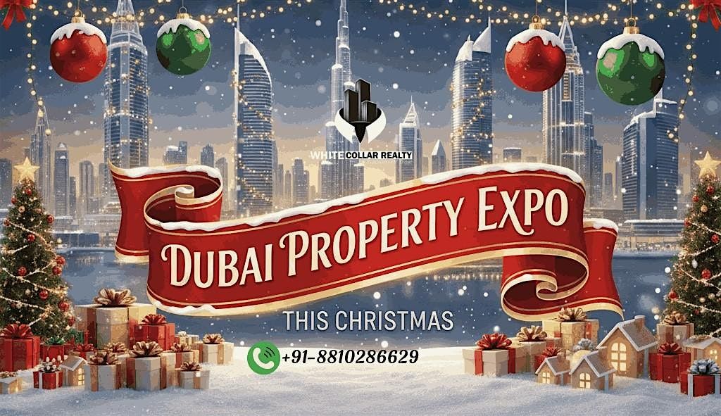 Enjoy Free Ticket entry to the Christmas Dubai Property Expo, 25 December | Event in Gurugram | AllEvents