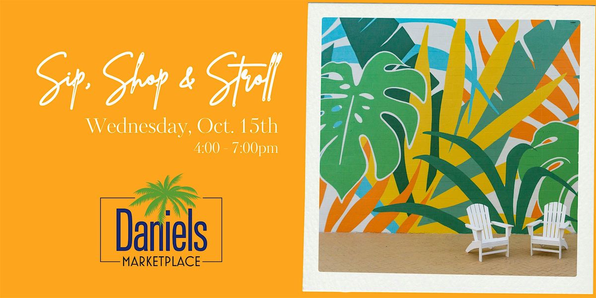 Sip, Shop + Stroll. A chic celebration of the season at Daniels Marketplace, 15 October | Event in Fort Myers