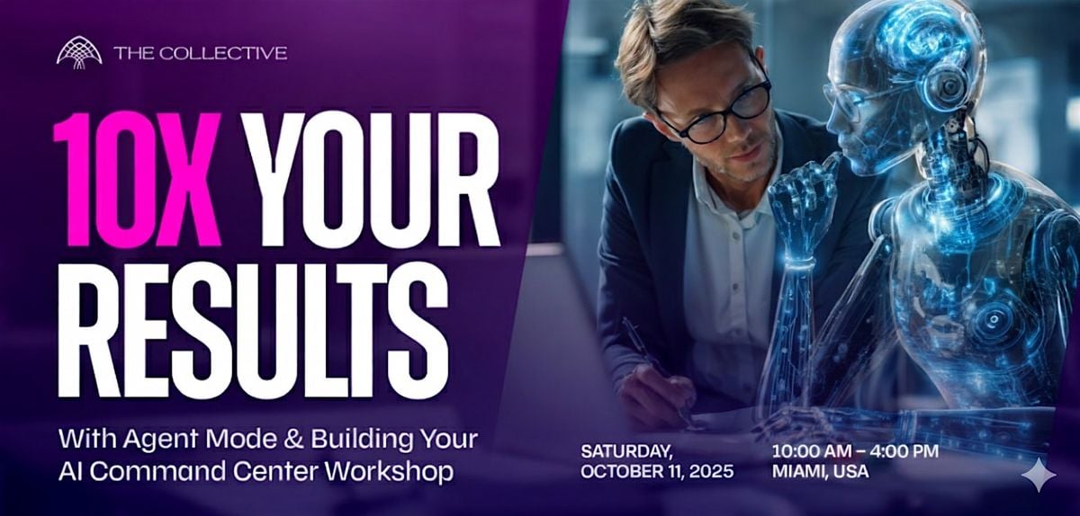 10X Your Results W/ AI Workshop - Unlock Agent Mode & The AI Command Center, 11 October | Event in Miami
