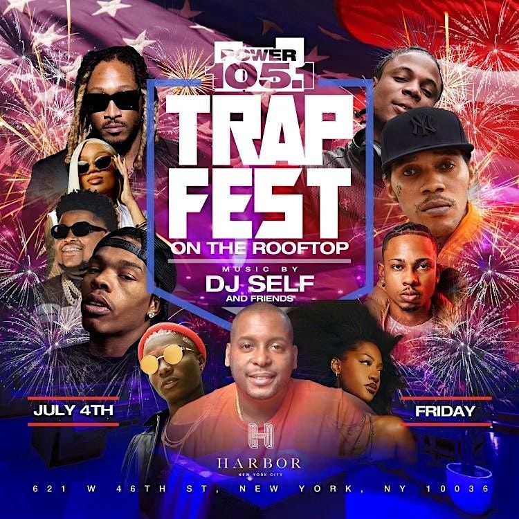 July 4th TrapFest on The Rooftop  at Harbor NYC: Free entry with RSVP, 4 July | Event in New York | AllEvents