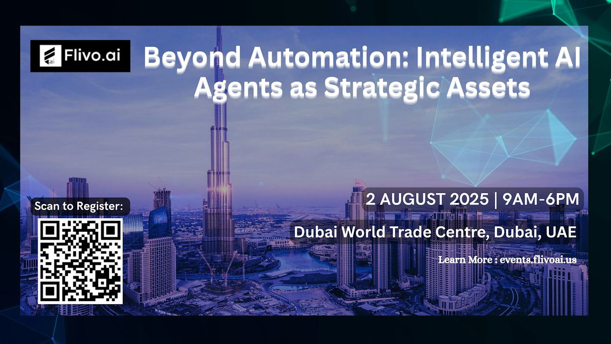 Beyond Automation: Intelligent AI Agents as Strategic Assets, 2 August | Event in Dubai | AllEvents