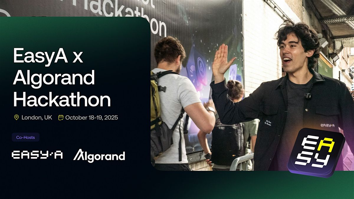 EasyA x Algorand London Hackathon: Win $20,000 in prize money, 18 October | Event in London | AllEvents