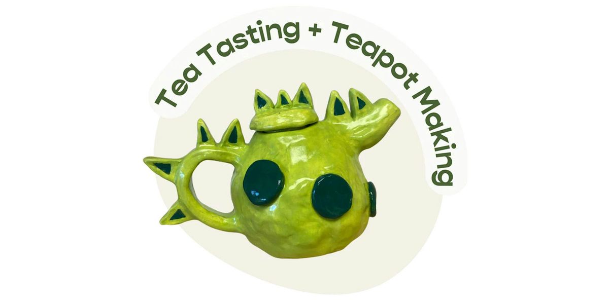 Tea Tasting + Teapot Making Pottery Class, 22 May | Event in Cambridge | AllEvents
