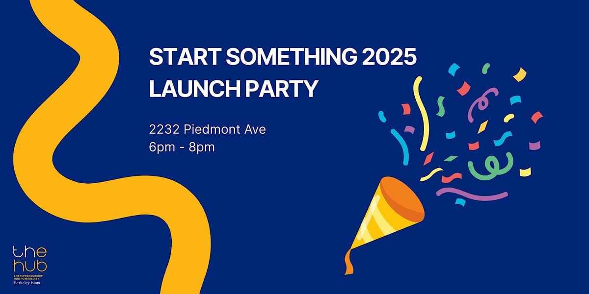 Start Something @ the eHub Launch Party, 27 August | Event in Berkeley | AllEvents