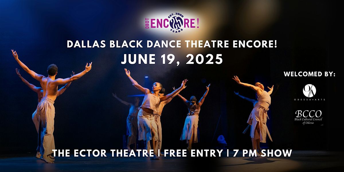 Dallas Black Dance Theatre Encore! Performance at The Ector Theatre, 19 June | Event in Odessa | AllEvents