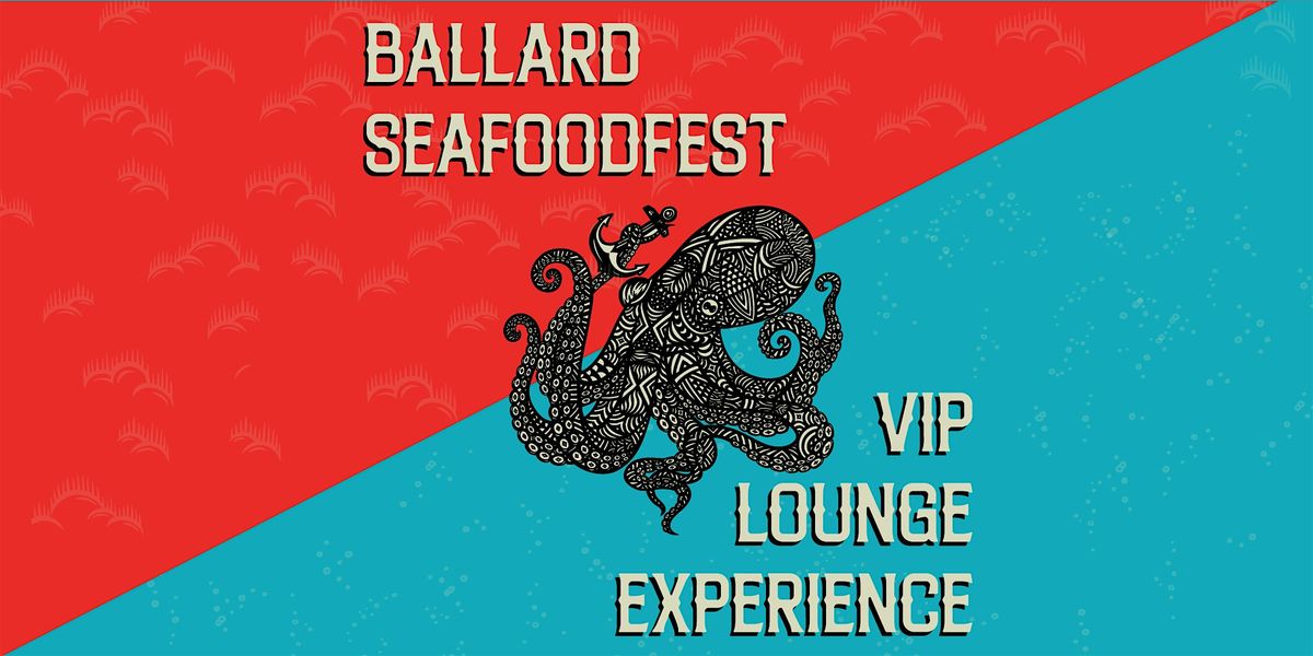 Ballard SeafoodFest VIP Lounge Experience, 11 July | Event in Seattle | AllEvents