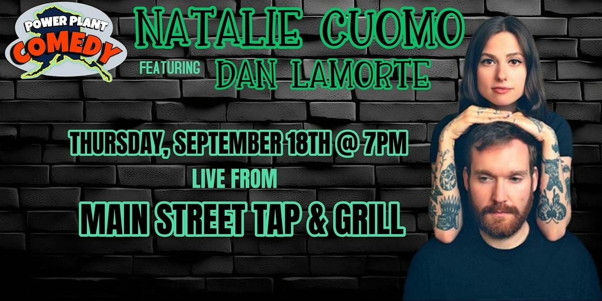 Power Plant Comedy presents Comedian Natalie Cuomo with Dan LaMorte!!!, 18 September | Event in Kenai | AllEvents
