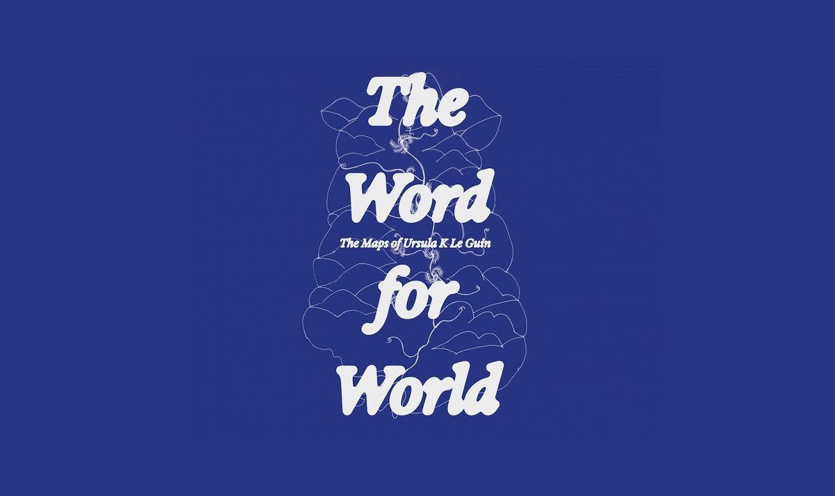 SPRINT | The Word for World – Le mappe di Ursula K. Le Guin, 29 November | Event in Milano | AllEvents