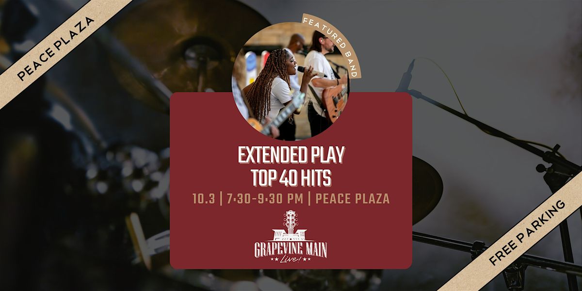 Grapevine Main LIVE! | Extended Play: Top 40 Hits, 3 October | Event in Grapevine | AllEvents