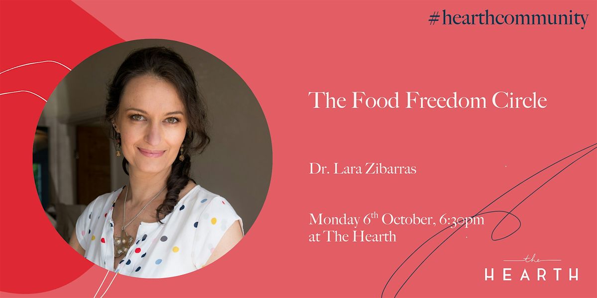 The Food Freedom Circle with Dr. Lara Zibarras, 6 October | Event in London | AllEvents