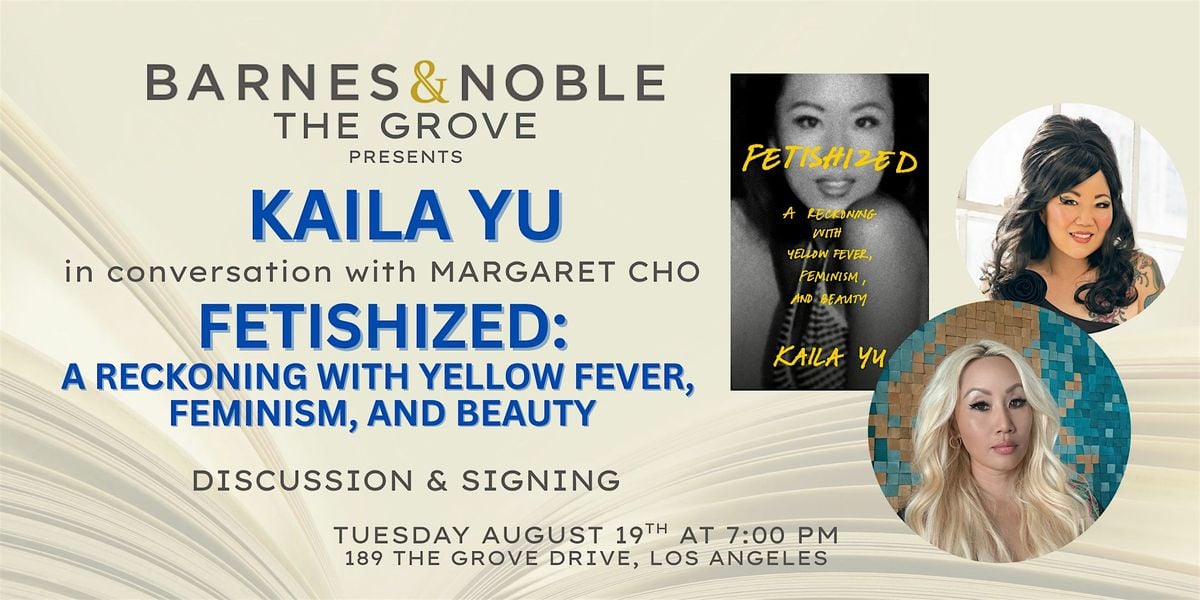 Kaila Yu discusses and signs FETISHIZED  at B&N The Grove, 19 August | Event in Los Angeles | AllEvents