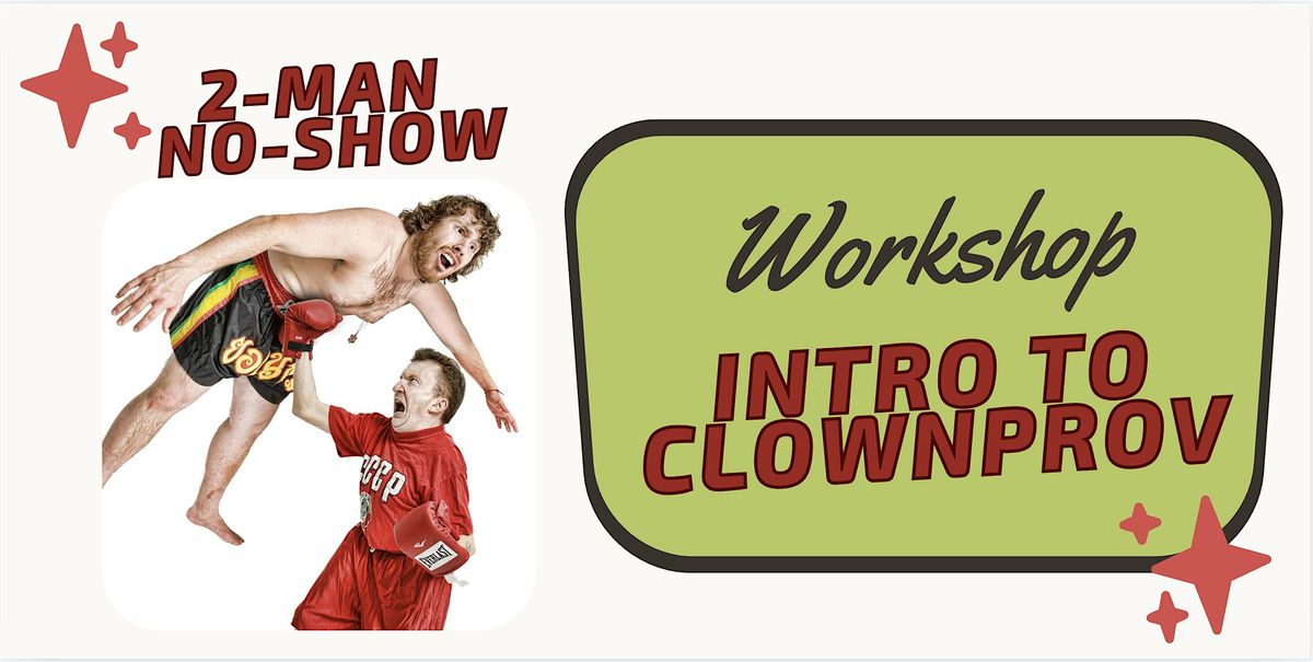 2-MAN NO-SHOW- Intro to ClownProv!, 22 November | Event in Barrie | AllEvents