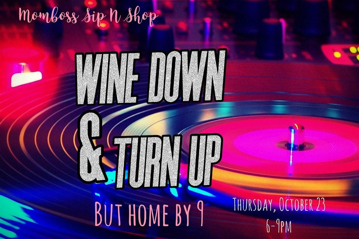 Wine Down & Turn Up - But home by 9! Momboss Dance Party, 23 October | Event in Burleson | AllEvents
