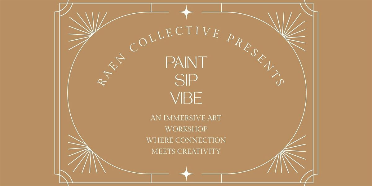 Paint, Sip, Vibe w/ Raen Collective, 24 July | Event in La Mesa | AllEvents