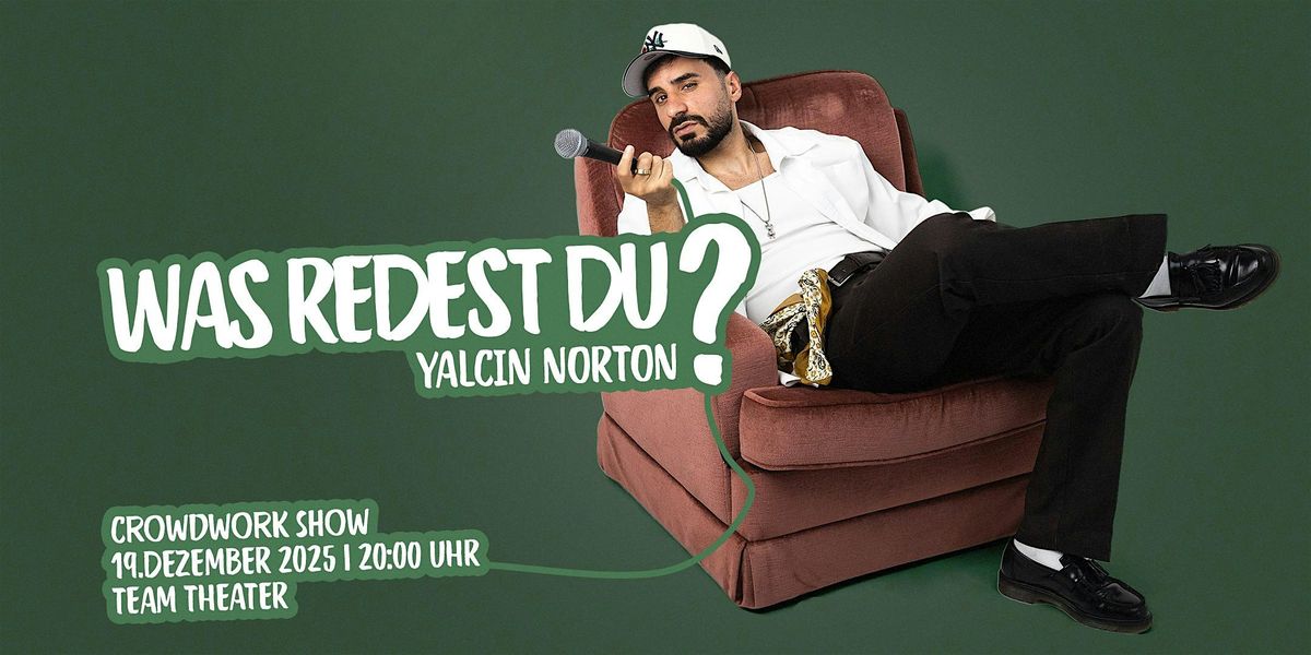 Was Redest Du? - Crowdwork Comedy Show - Mit Yalcin Norton, 19 December | Event in München | AllEvents
