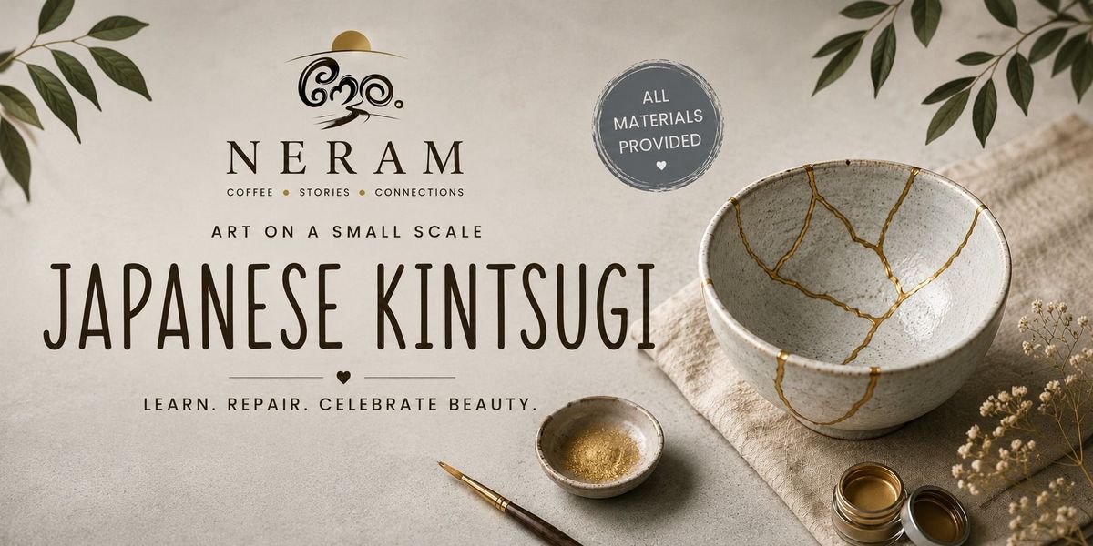 Neram Presents Japanese Kintsugi Workshop