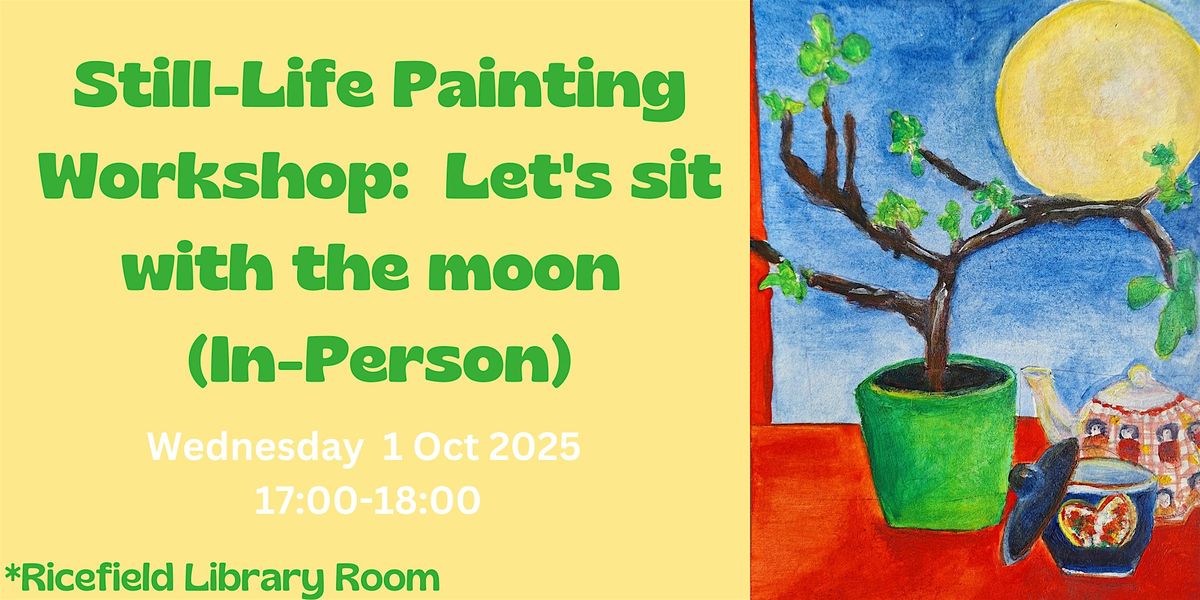 Still-Life Painting Workshop:  Let's sit with the moon (In-Person), 1 October | Event in Glasgow | AllEvents