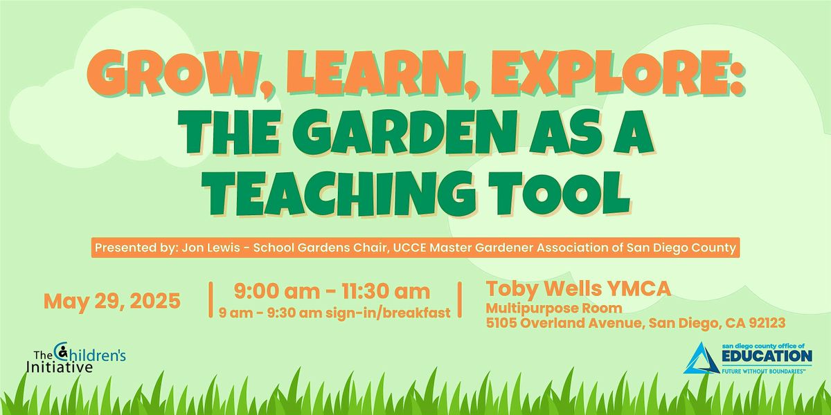 Grow, Learn, Explore: The Garden as a Teaching Tool, 29 May | Event in San Diego | AllEvents
