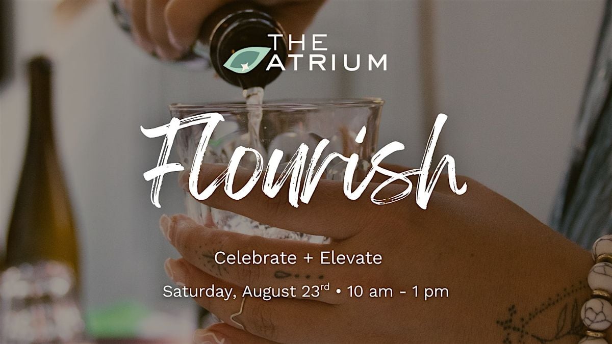 Flourish - Celebrate + Elevate - The Atrium One Year Event, 23 August | Event in Portland | AllEvents