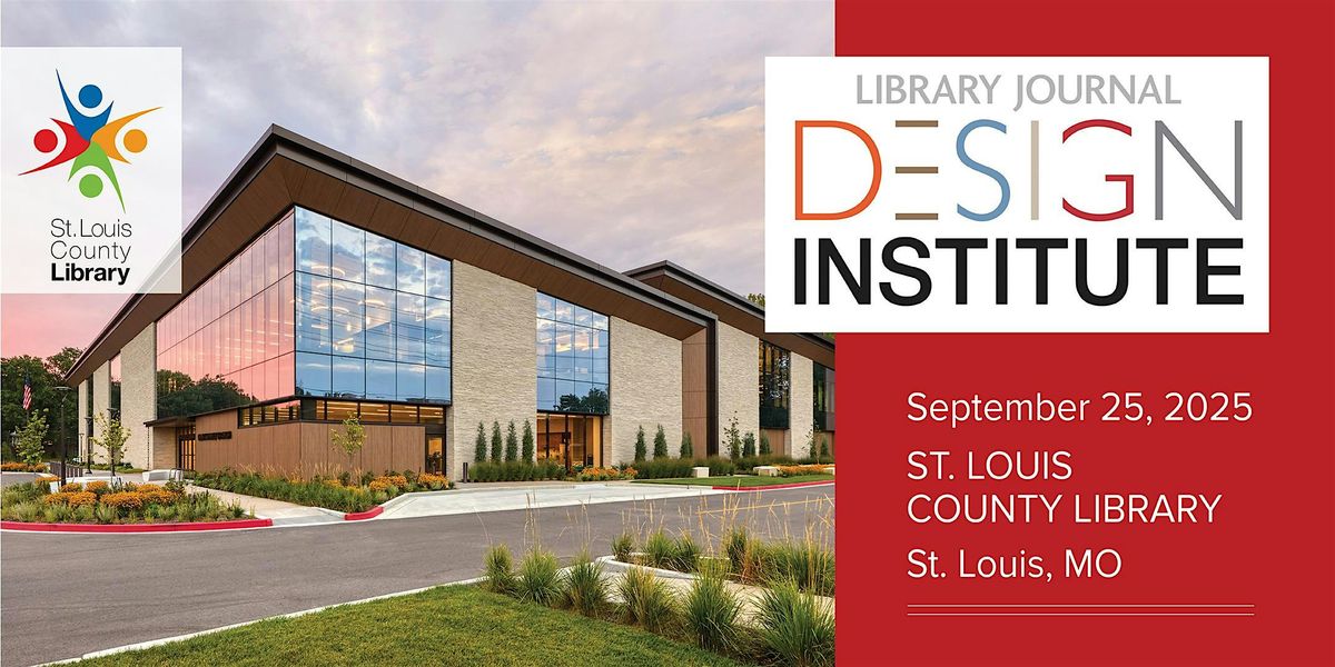 Library Journal Design Institute 2025 St. Louis MO, 25 September | Event in St. Louis | AllEvents