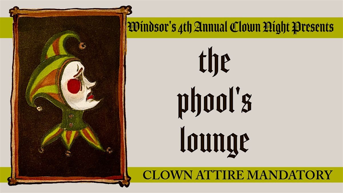 Windsor's 4th Annual Clown Night: Phool's Lounge | Event in Windsor | AllEvents