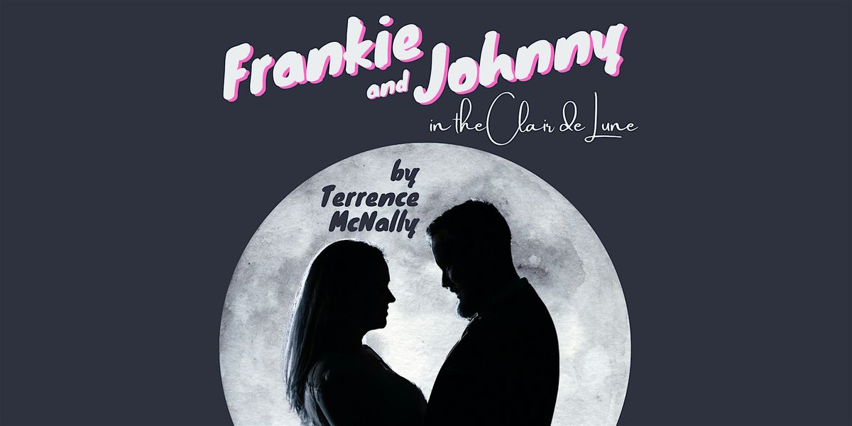 "Frankie and Johnny in the Clair de Lune" by Terrance McNally, 8 May | Event in Black Mountain | AllEvents