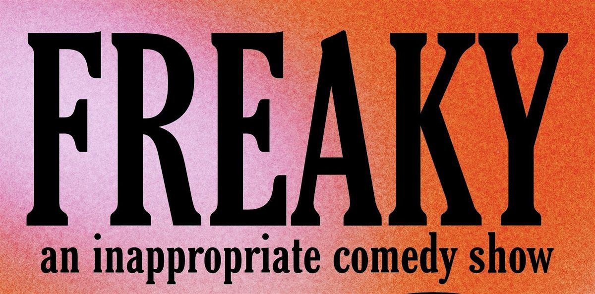 FREAKY: an inappropriate comedy show, 28 June | Event in Austin | AllEvents
