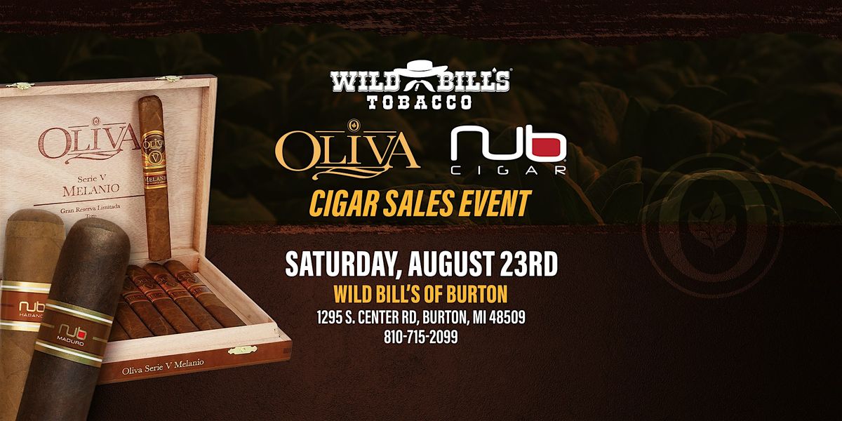 Wild Bill's Cigar Sales Event featuring Oliva & Nub, 23 August | Event in Burton | AllEvents
