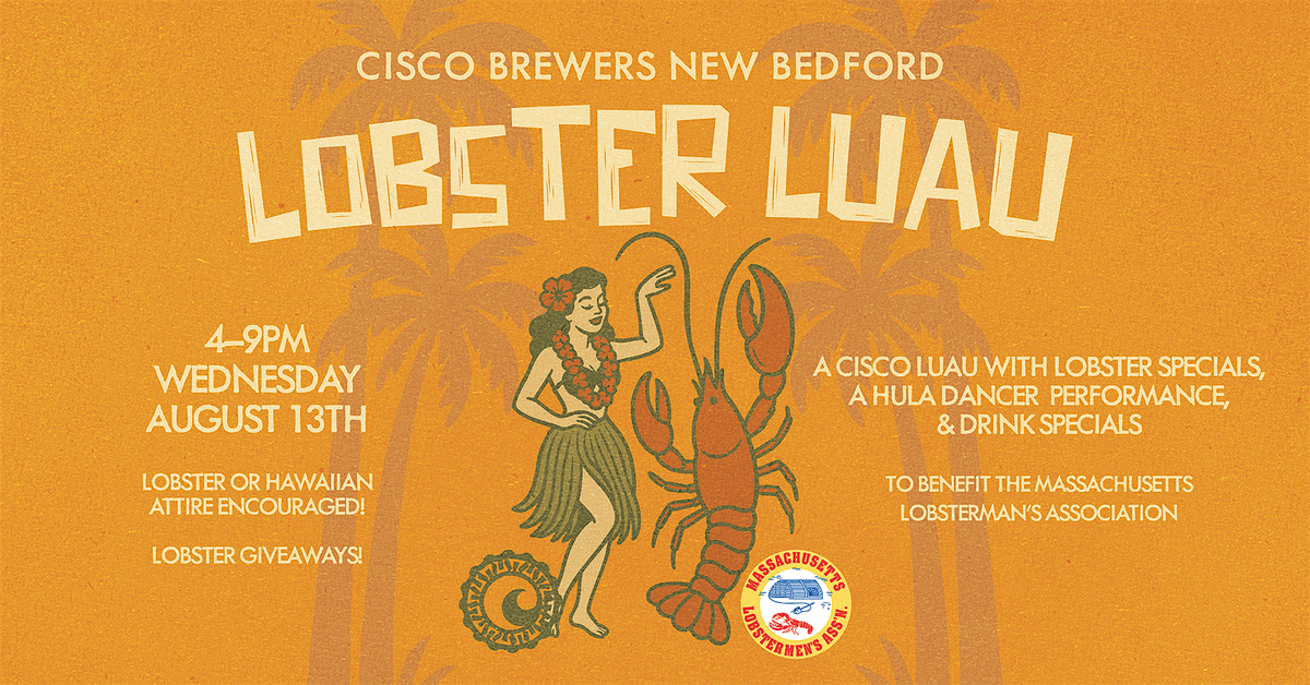 Lobster Luau at Cisco Brewers New Bedford!, 13 August | Event in New Bedford | AllEvents