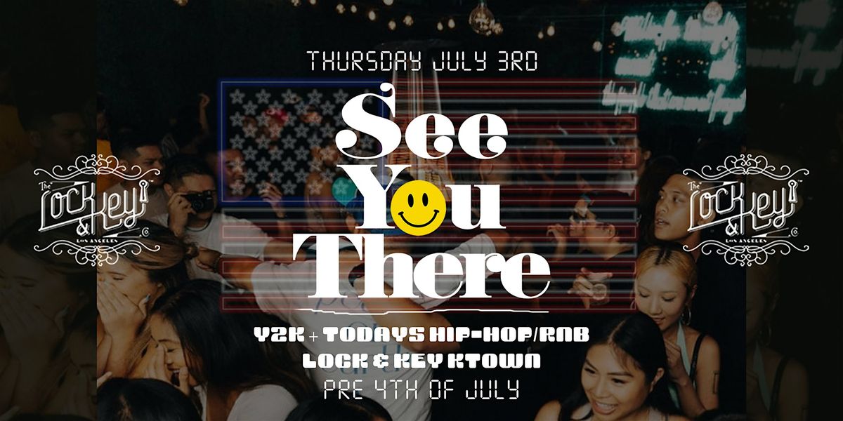 Lock & Key: 2000s + Current Hip-Hop & RnB! See You There! Pre 4th of July!, 3 July | Event in Los Angeles