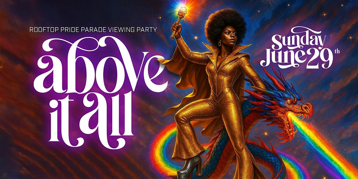 Above It All : 4th Annual Rooftop Pride Parade Viewing Party, 29 June | Event in San Francisco | AllEvents