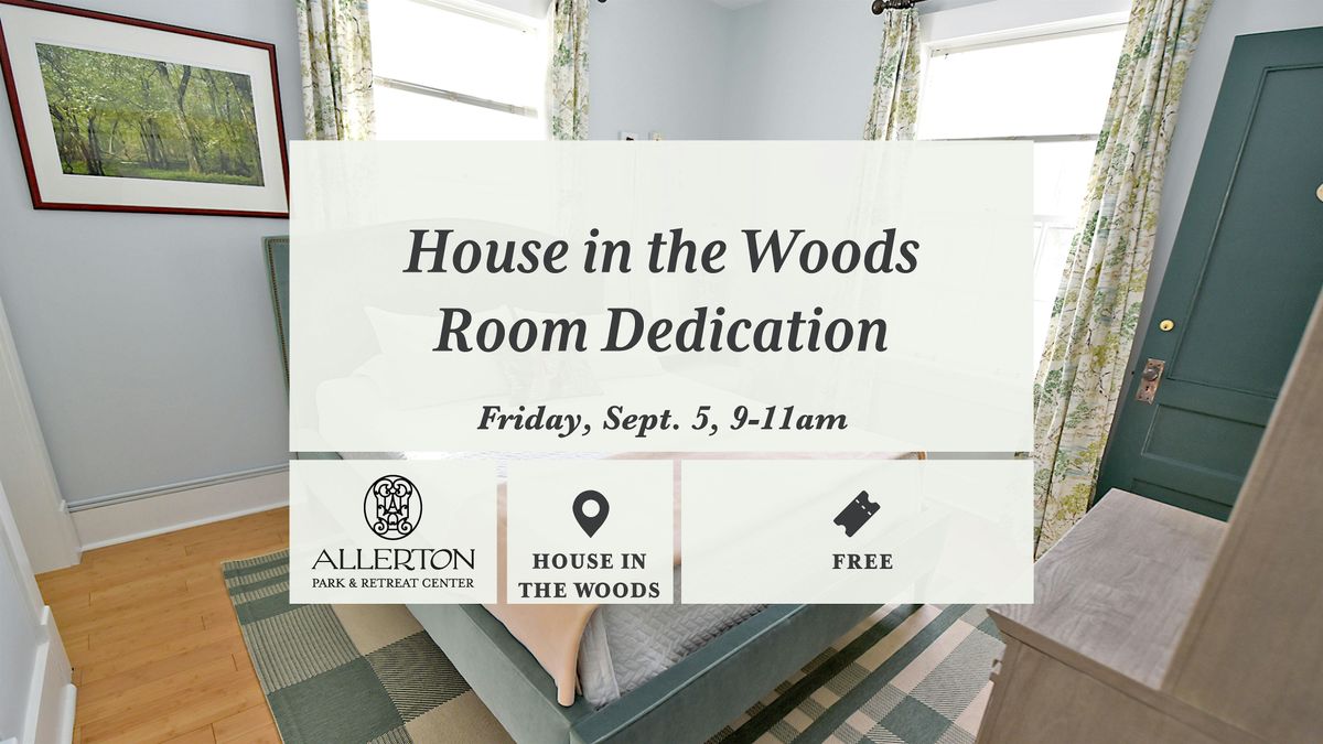House in the Woods Room Dedication, 5 September | Event in Monticello | AllEvents
