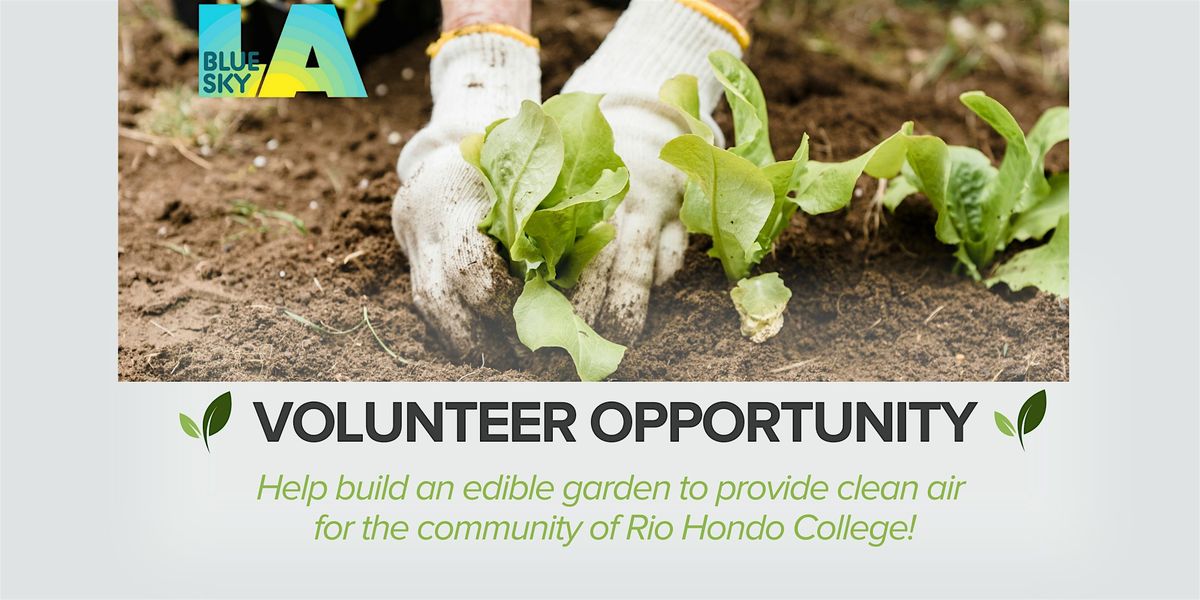 Growing Community and Clean Air: Help build a garden at Rio Hondo College, 17 May | Event in Whittier | AllEvents