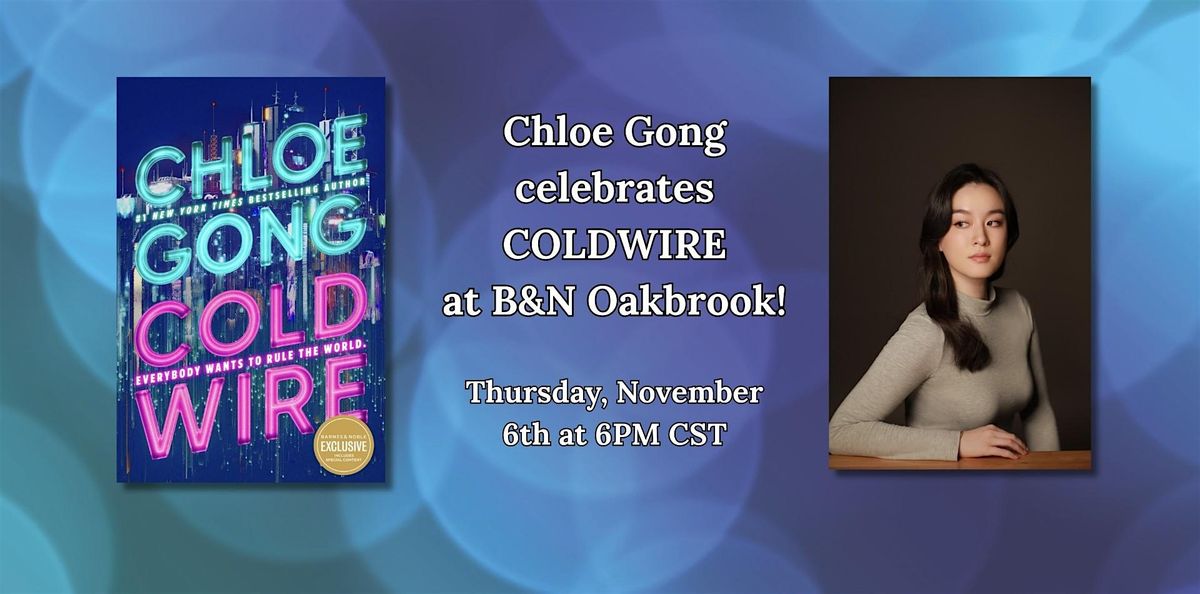 Chloe Gong celebrates COLDWIRE at B&N Oakbrook!, Barnes & Noble