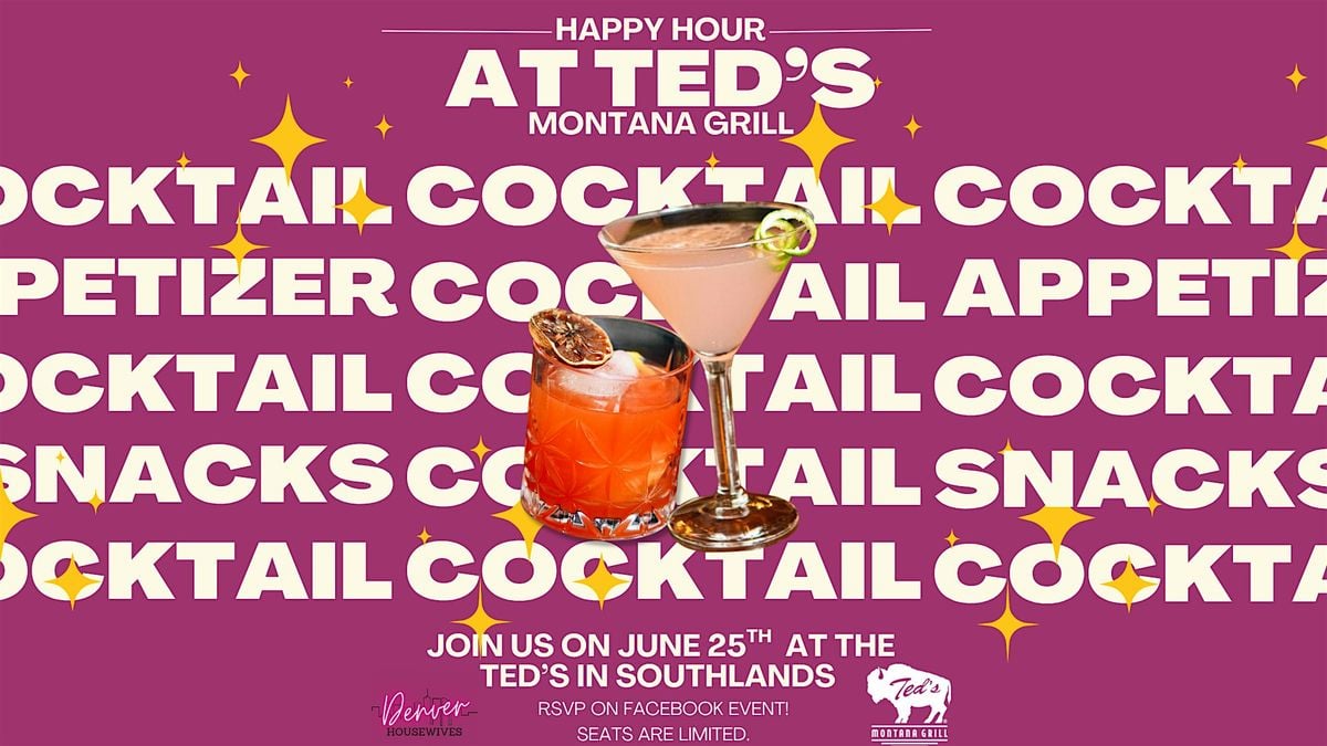 Denver Housewives Happy Hour Meetup at Ted's Montana Grill - Southlands, 25 June | Event in Aurora | AllEvents