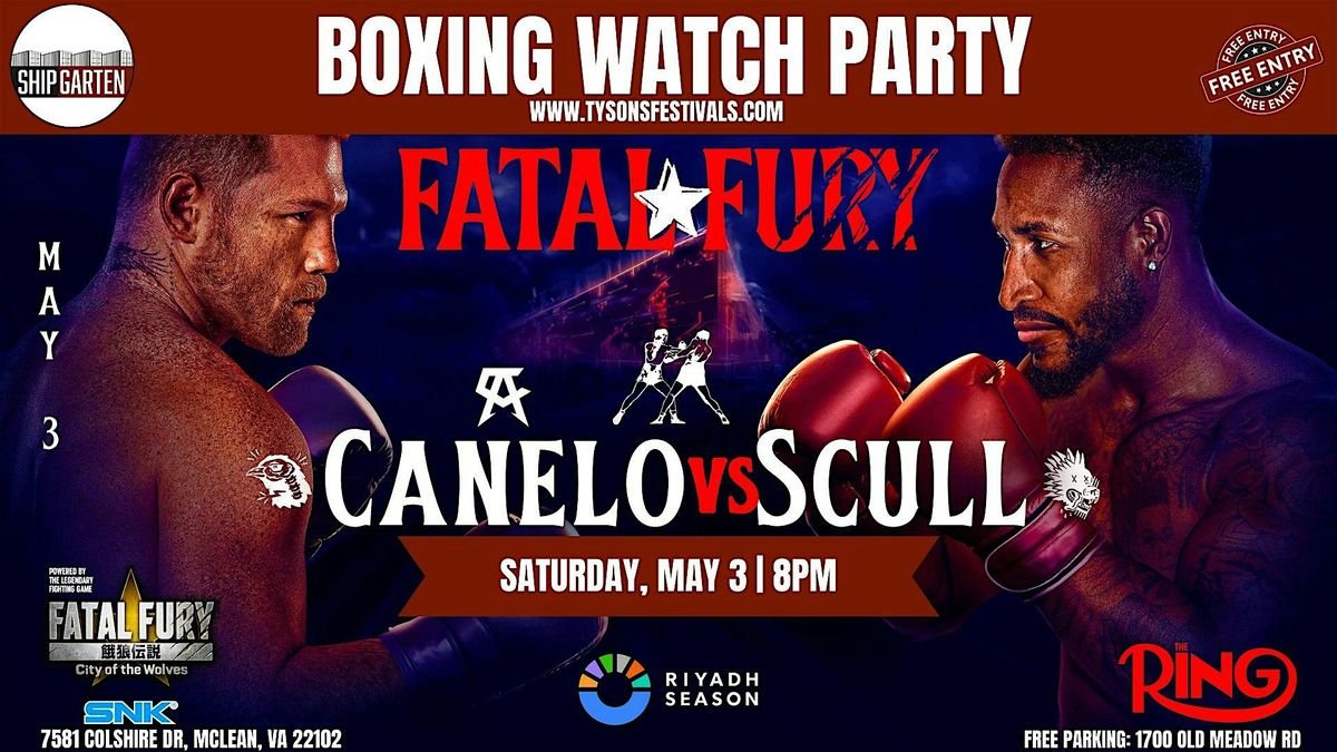 Canelo Alvarez vs. William Scull Fatal Fury Watch Party, 3 May | Event in Mclean | AllEvents