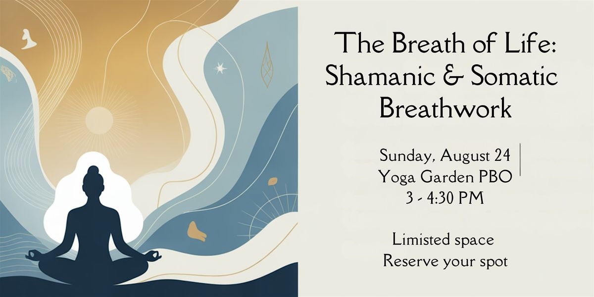 The Breath of Life: Shamanic & Somatic Breathwork at Yoga Garden PBO, 24 August | Event in Pittsboro | AllEvents