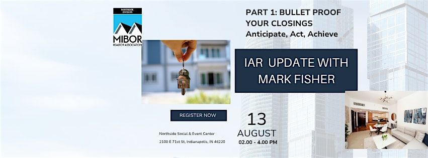 Part 1: Bulletproof Your Closings: Anticipate, Act, Achieve & IAR Update, 13 August | Event in Indianapolis